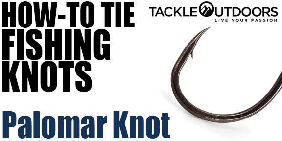 How-To Tie a Palomar Knot